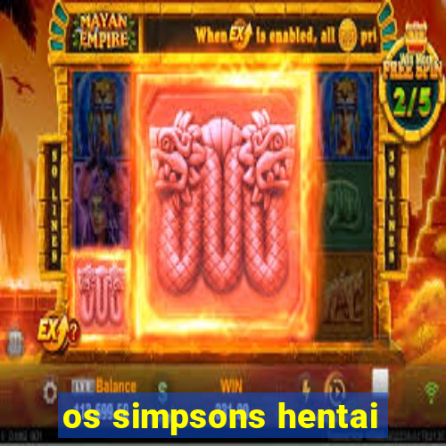 os simpsons hentai